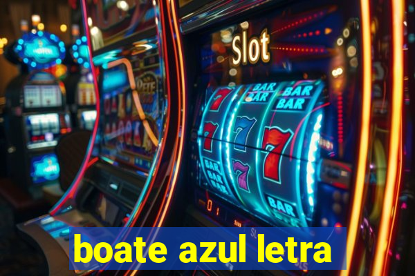 boate azul letra